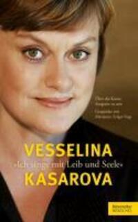 Cover: 9783894879013 | 'Ich singe mit Leib und Seele' | Vesselina Kasarova | Buch | 224 S.