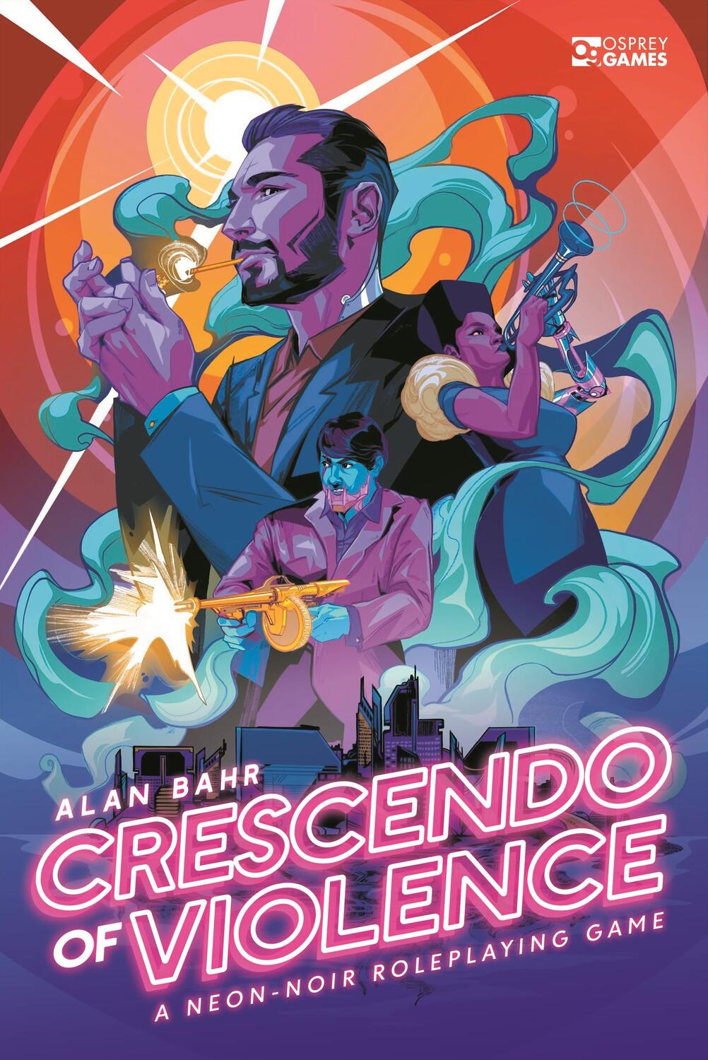 Cover: 9781472847652 | Crescendo of Violence | A Neon-Noir Roleplaying Game | Alan Bahr