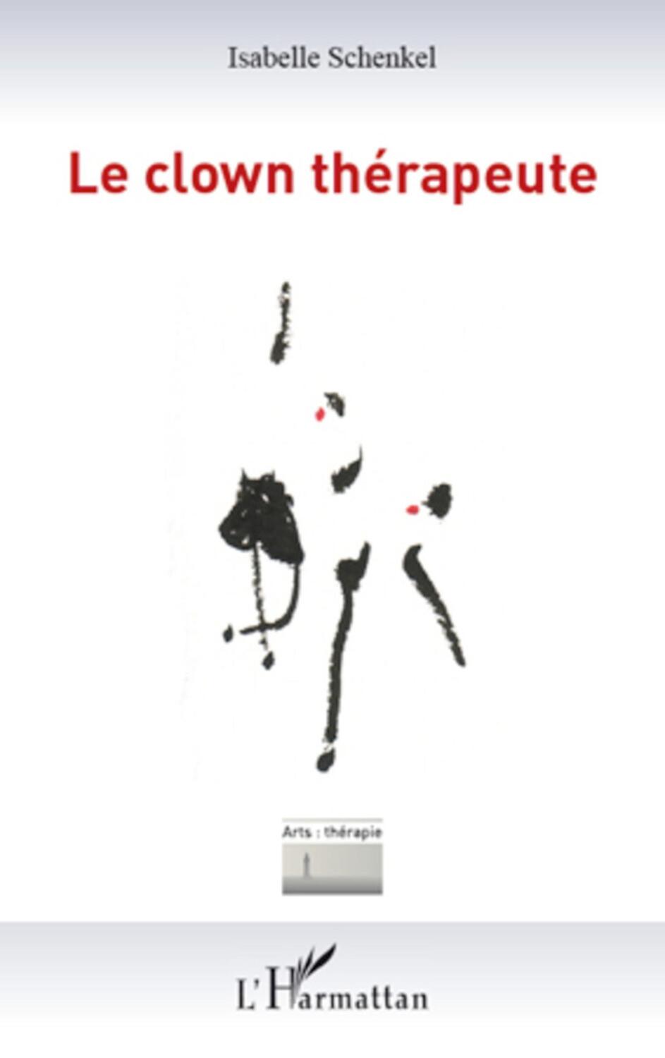 Cover: 9782296569911 | Le clown thérapeute | Isabelle Schenkel | Taschenbuch | Paperback
