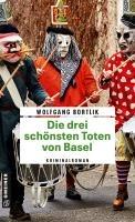 Cover: 9783839207673 | Die drei schönsten Toten von Basel | Kriminalroman | Wolfgang Bortlik