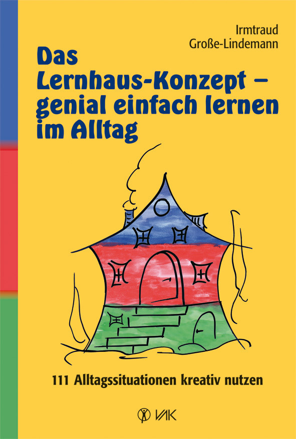 Cover: 9783867310314 | Das Lernhaus-Konzept - genial einfach lernen im Alltag | Taschenbuch
