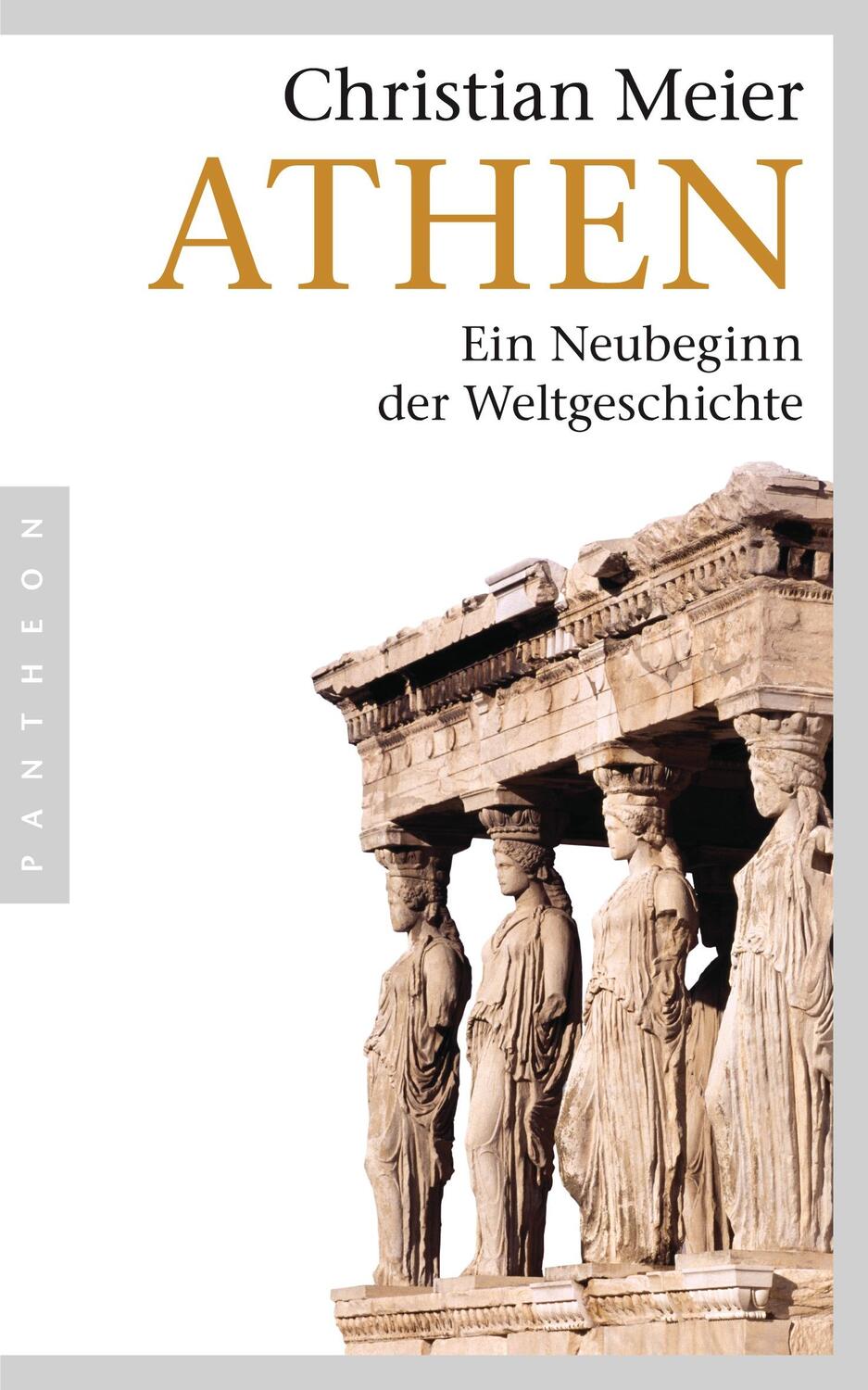 Cover: 9783570551936 | Athen | Ein Neubeginn der Weltgeschichte | Christian Meier | Buch