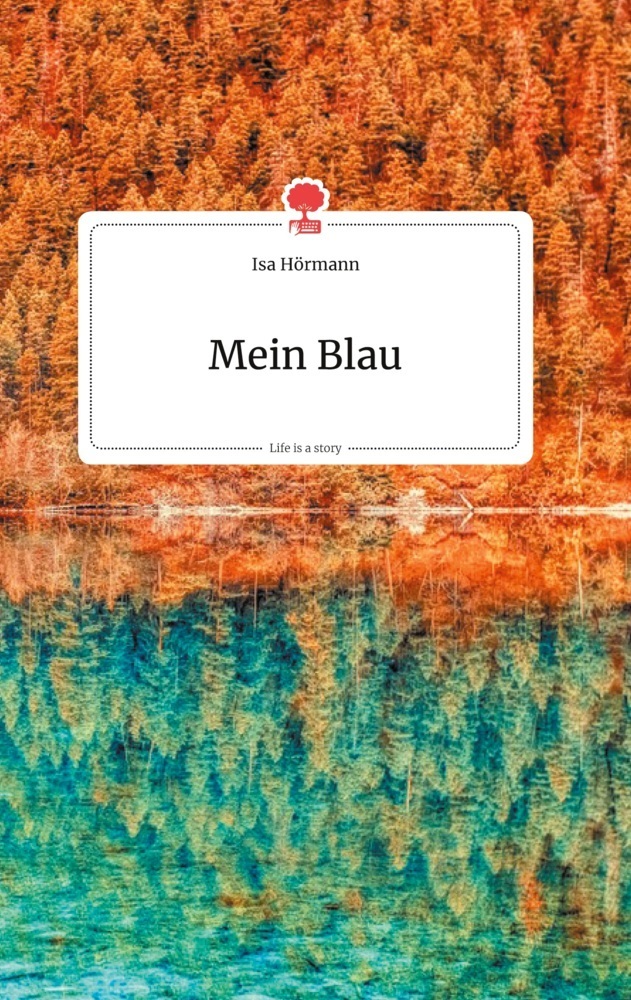 Cover: 9783990872840 | Mein Blau. Life is a Story | Isa Hörmann | Buch | 80 S. | Deutsch