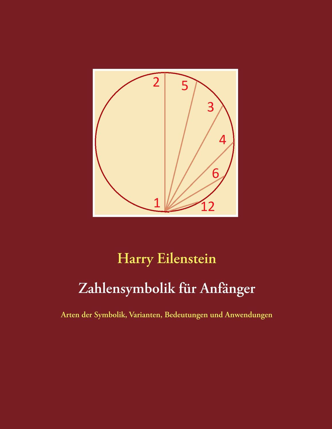 Cover: 9783750493537 | Zahlensymbolik für Anfänger | Harry Eilenstein | Taschenbuch