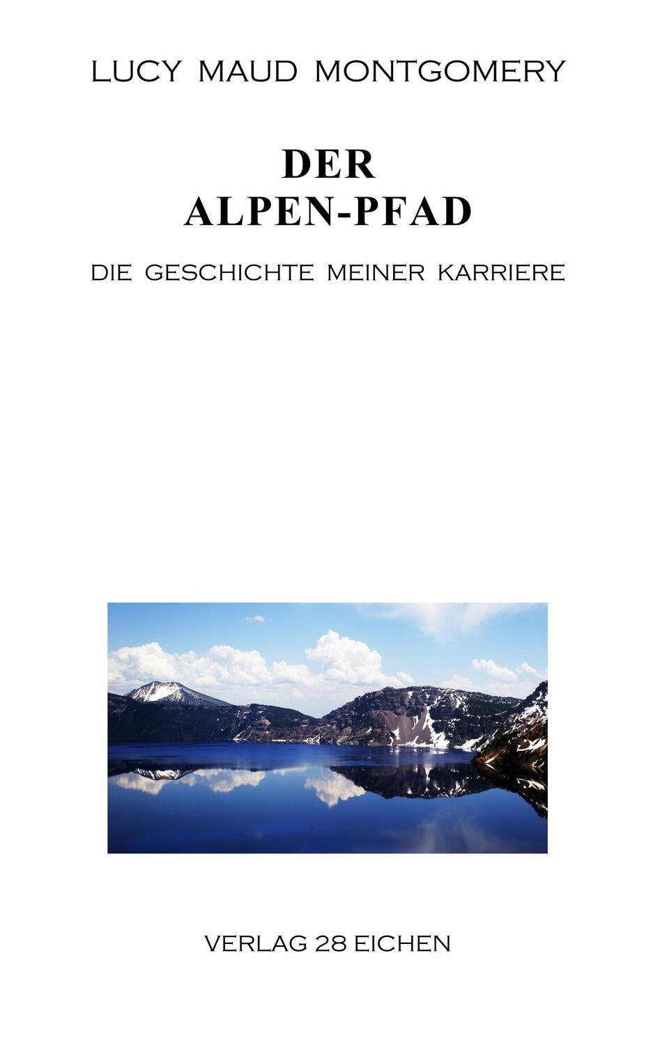 Cover: 9783960271116 | Der Alpen-Pfad | Die Geschichte meiner Karriere | Lucy Maud Montgomery