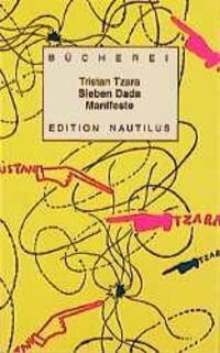 Cover: 9783894012977 | Sieben ( 7) Dada Manifeste | Tristan Tzara | Taschenbuch | Deutsch