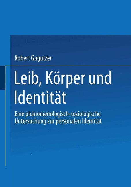 Cover: 9783531137193 | Leib, Körper und Identität | Robert Gugutzer | Taschenbuch | Paperback