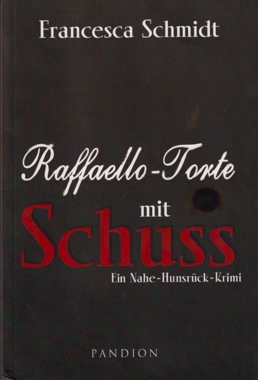 Cover: 9783869111100 | Raffaello-Torte mit Schuss | Ein Nahe-Hunsrück-Krimi | Schmidt | Buch