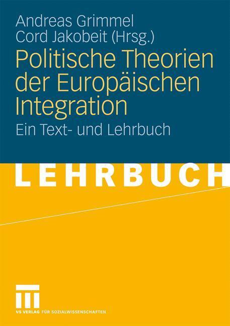Cover: 9783531156613 | Politische Theorien der Europäischen Integration | Jakobeit (u. a.)