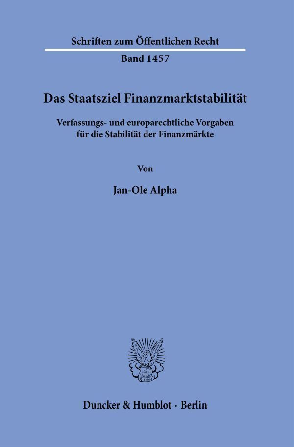 Cover: 9783428182800 | Das Staatsziel Finanzmarktstabilität. | Jan-Ole Alpha | Taschenbuch