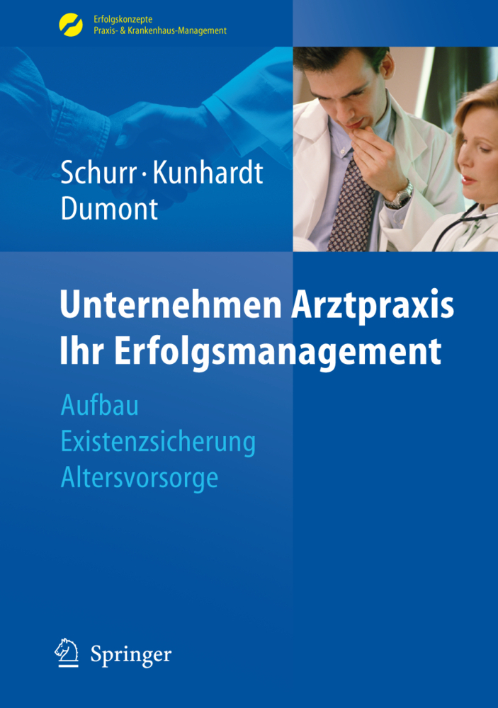 Cover: 9783540485599 | Unternehmen Arztpraxis - Ihr Erfolgsmanagement | Schurr (u. a.) | Buch