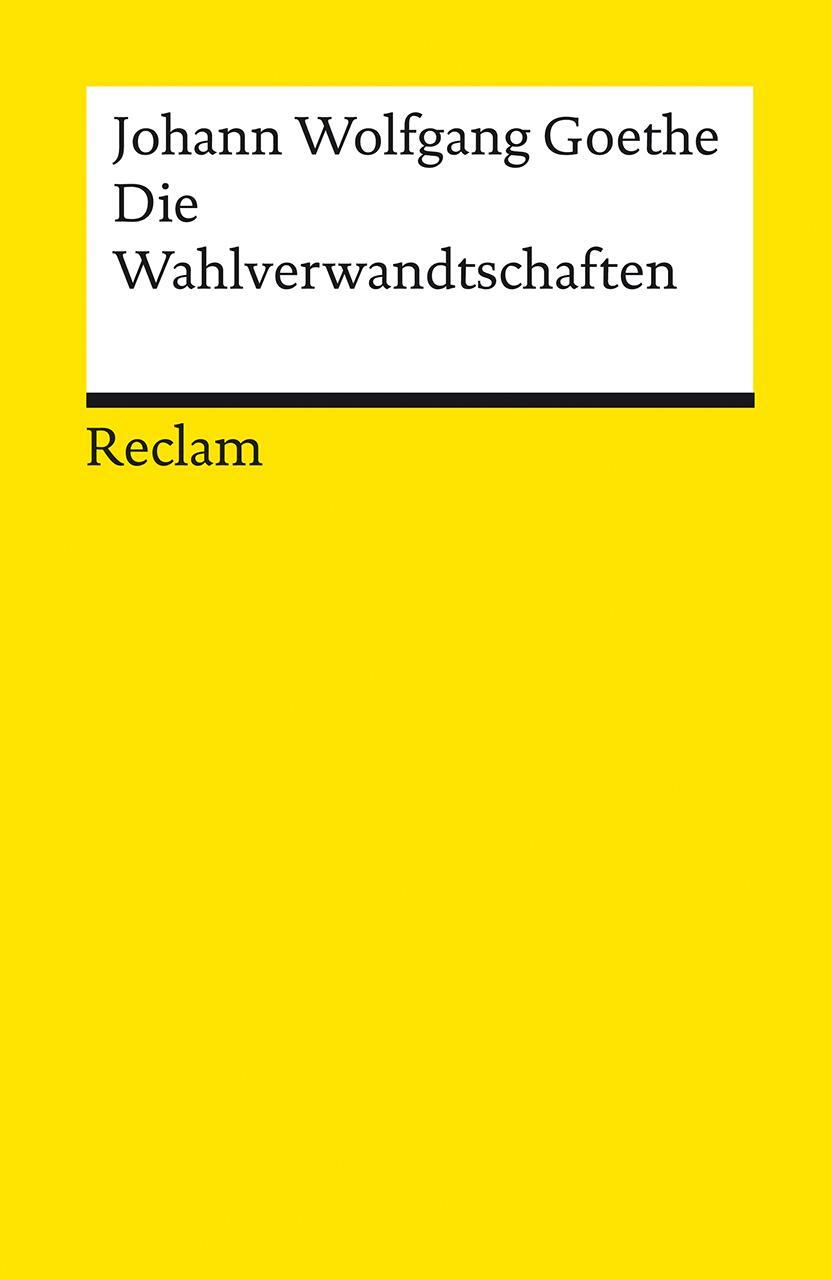 Cover: 9783150142165 | Die Wahlverwandtschaften | Ein Roman | Johann Wolfgang Goethe | Buch