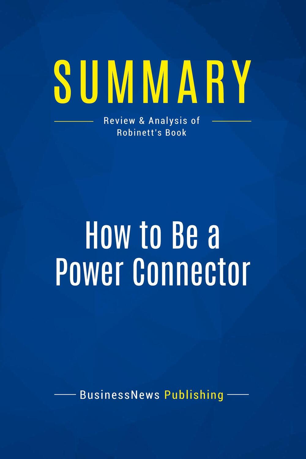 Cover: 9782511042687 | Summary: How to Be a Power Connector | Businessnews Publishing | Buch