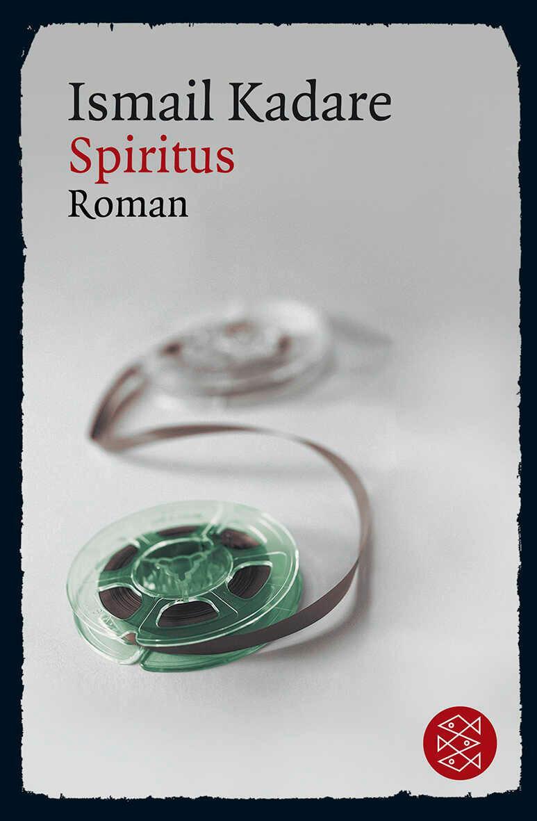 Cover: 9783596181285 | Spiritus | Ismail Kadare | Taschenbuch | 291 S. | Deutsch | 2011