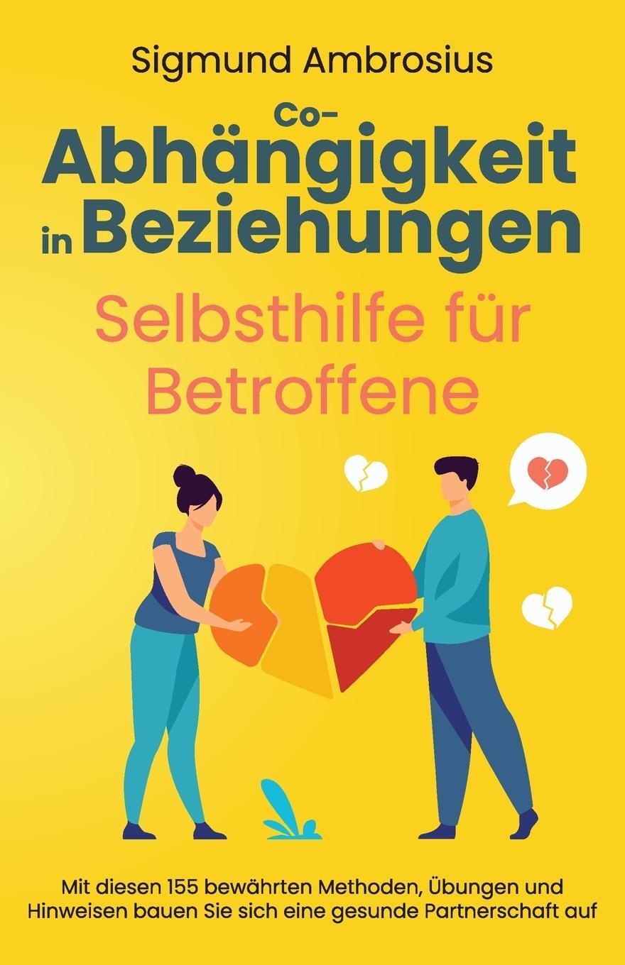 Cover: 9781958166093 | Co-Abhängigkeit in Beziehungen - Selbsthilfe für Betroffene | Buch