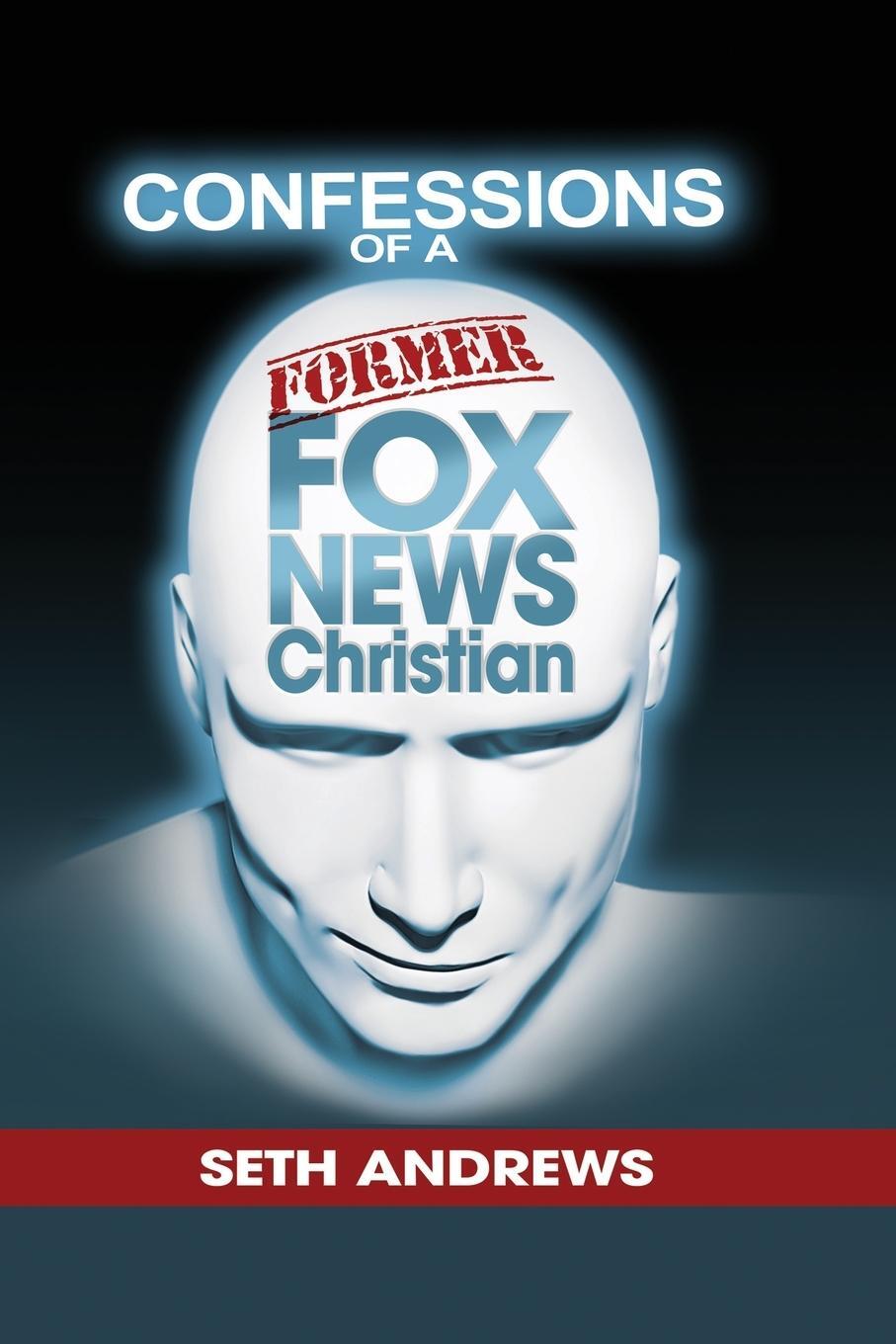 Cover: 9781977229793 | Confessions of a Former Fox News Christian | Seth Andrews | Buch