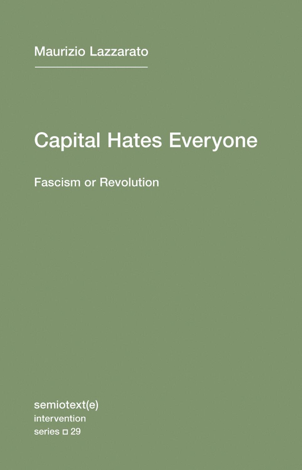 Cover: 9781635901382 | Capital Hates Everyone | Fascism or Revolution | Maurizio Lazzarato