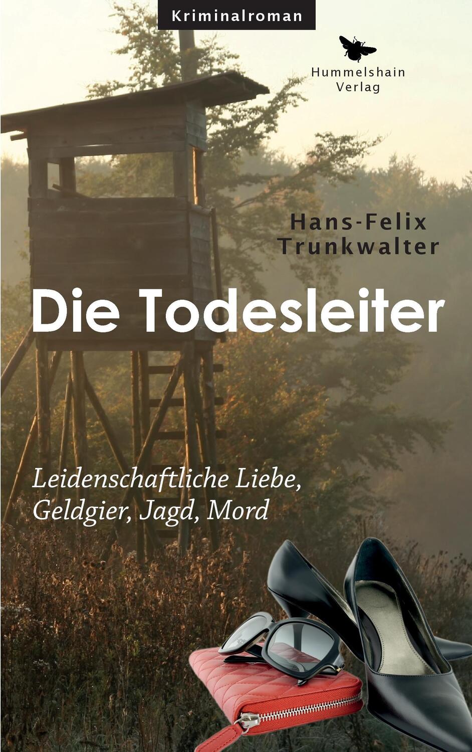 Cover: 9783943322057 | Die Todesleiter | Leidenschaftliche Liebe, Geldgier, Jagd, Mord | Buch