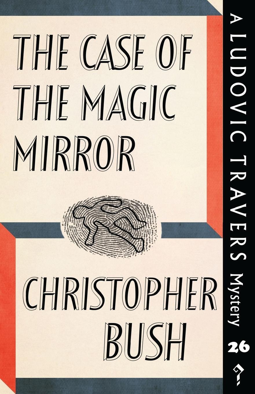 Cover: 9781912574179 | The Case of the Magic Mirror | A Ludovic Travers Mystery | Bush | Buch