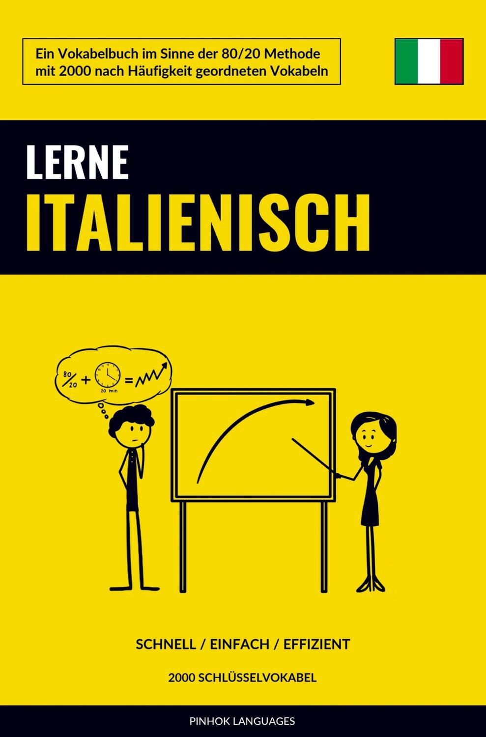 Cover: 9789403629681 | Lerne Italienisch - Schnell / Einfach / Effizient | Pinhok Languages