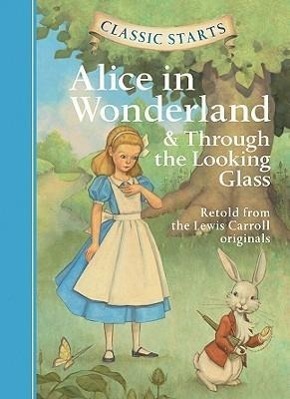 Cover: 9781402754227 | Classic Starts (R): Alice in Wonderland &amp; Through the Looking-Glass