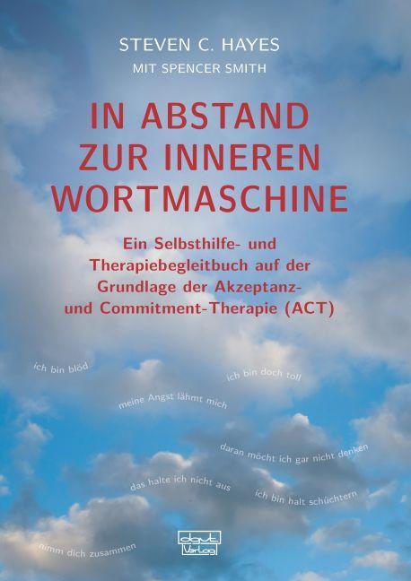 Cover: 9783871591693 | In Abstand zur inneren Wortmaschine | Steven C. Hayes (u. a.) | Buch