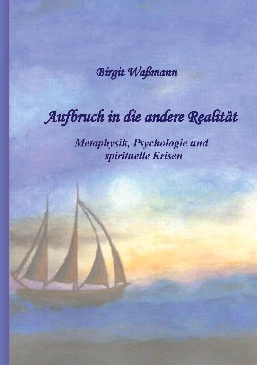 Cover: 9783347838291 | Aufbruch in die andere Realität | Birgit Waßmann | Taschenbuch | 2023