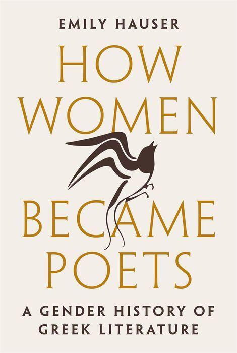 Cover: 9780691201078 | How Women Became Poets | A Gender History of Greek Literature | Hauser