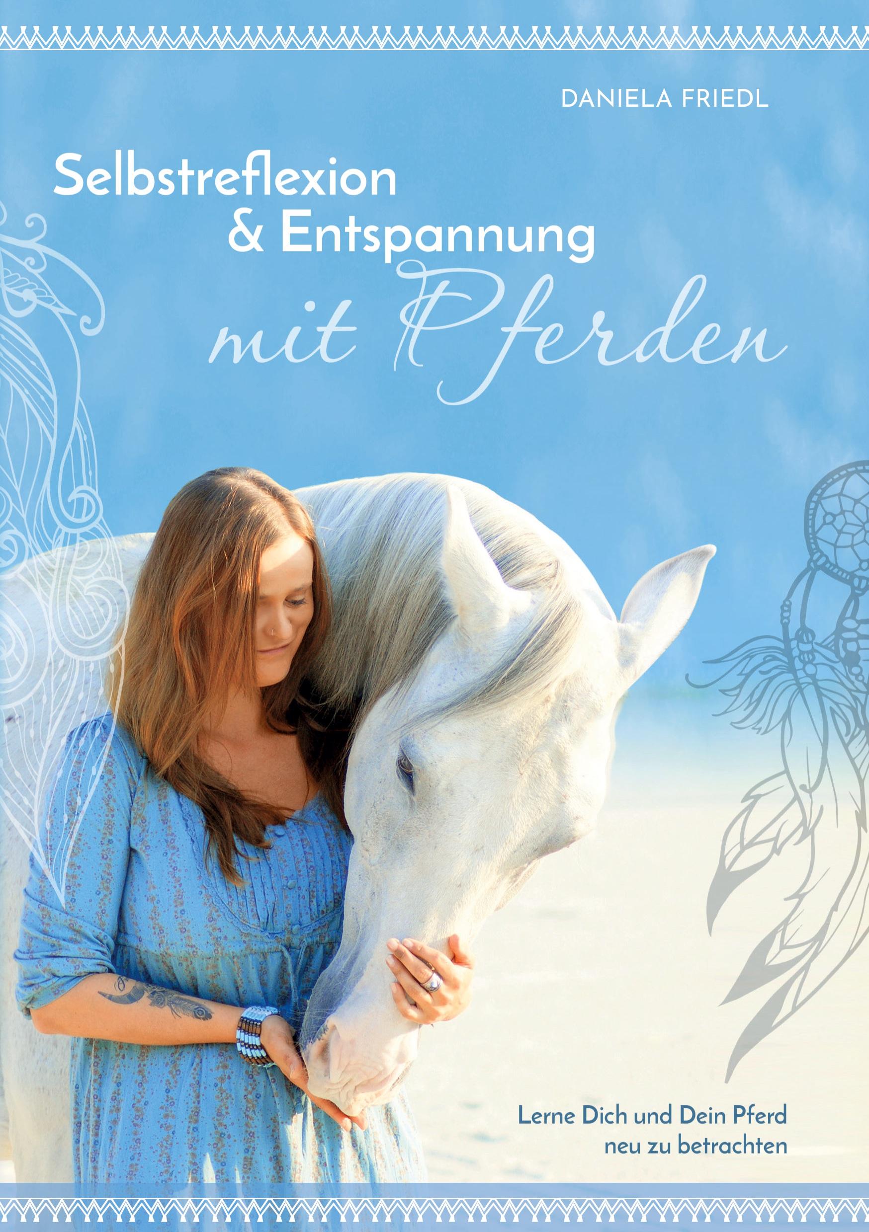 Cover: 9783769319538 | Selbstreflexion und Entspannung mit Pferden | Hardcover | Friedl