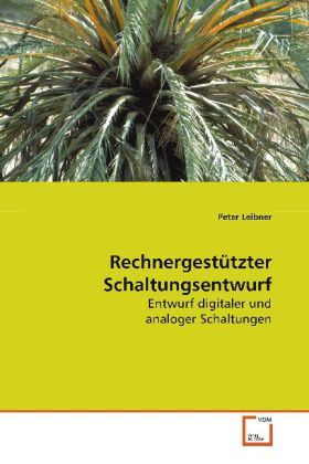 Cover: 9783639098815 | Rechnergestützter Schaltungsentwurf | Peter Leibner | Taschenbuch