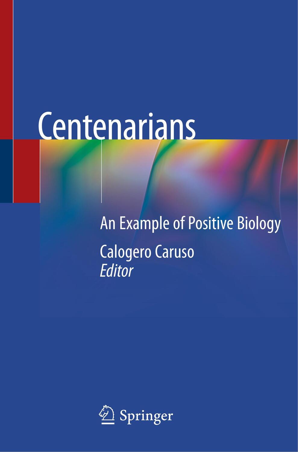 Cover: 9783030207649 | Centenarians | An Example of Positive Biology | Calogero Caruso | Buch