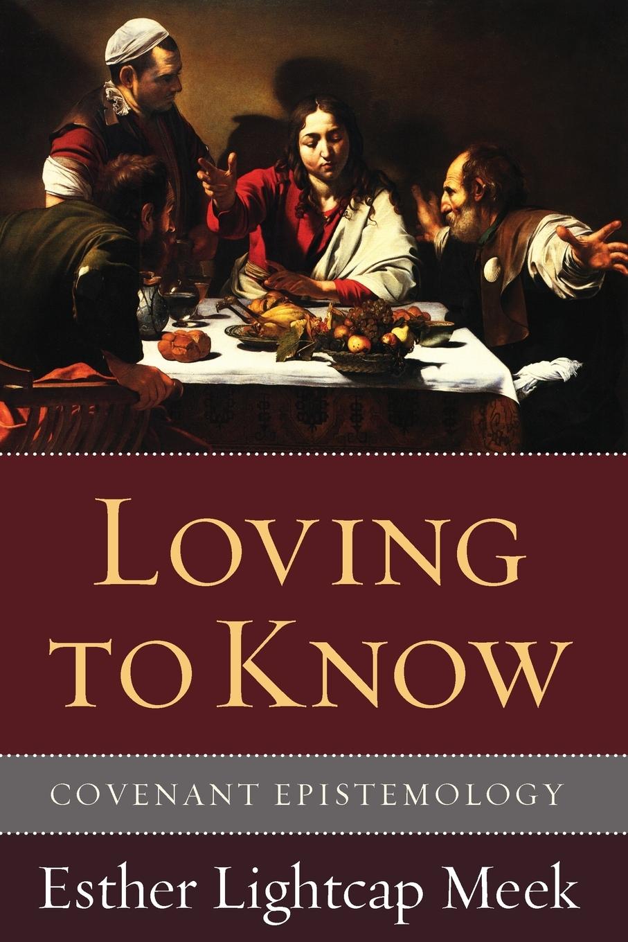 Cover: 9781608999286 | Loving to Know | Esther Lightcap Meek | Taschenbuch | Englisch | 2011