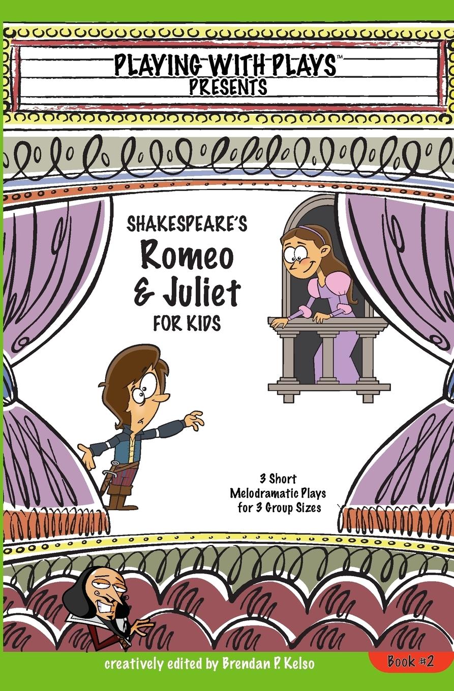 Cover: 9780998137643 | Shakespeare's Romeo &amp; Juliet for Kids | Brendan P Kelso | Taschenbuch