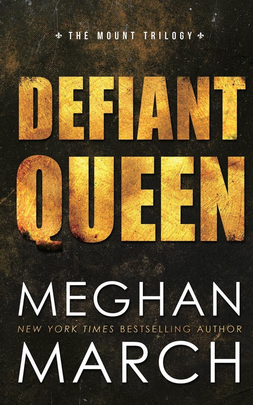Cover: 9781943796052 | Defiant Queen | Meghan March | Taschenbuch | Paperback | Englisch
