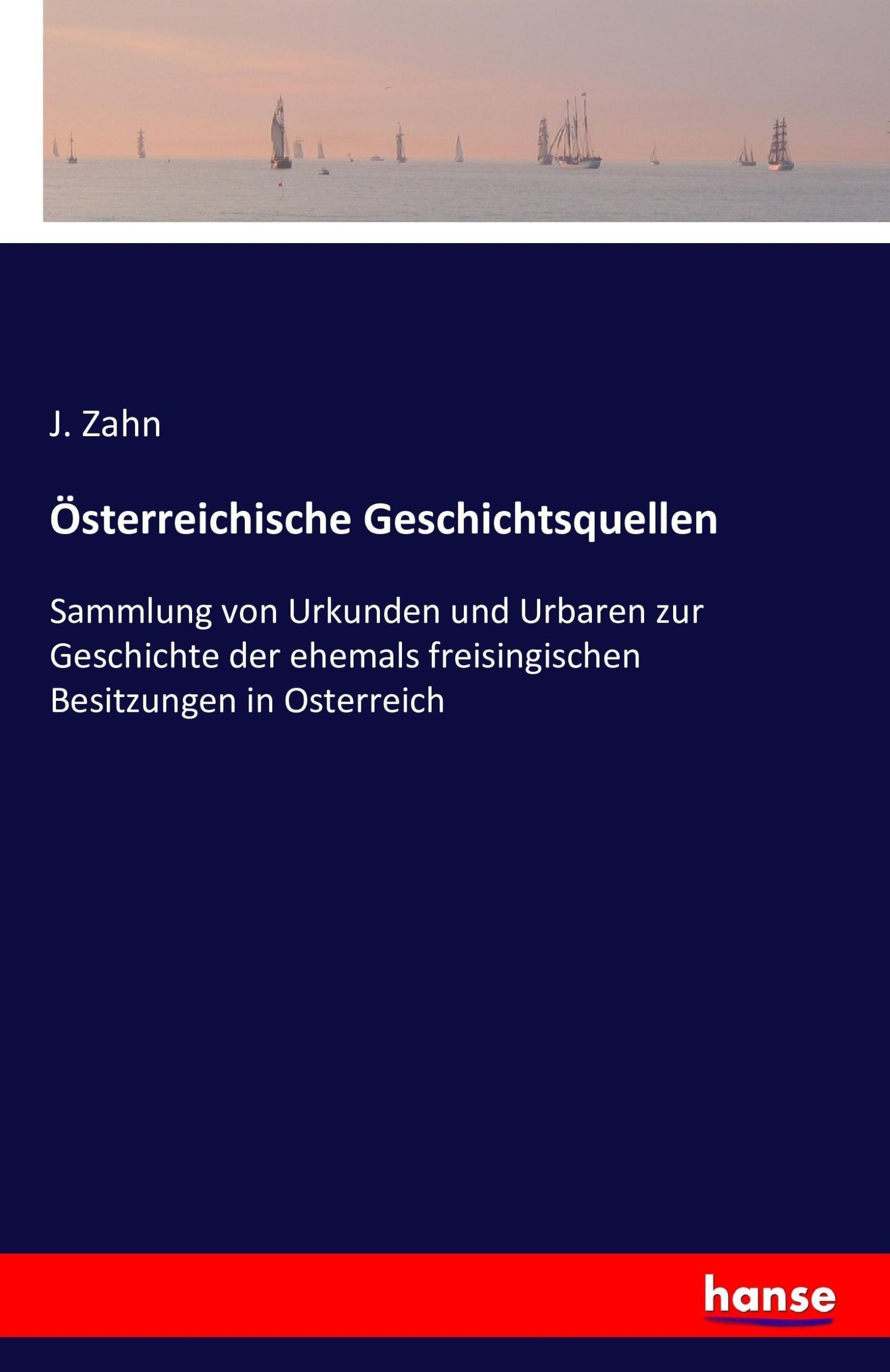 Cover: 9783742821201 | Österreichische Geschichtsquellen | J. Zahn | Taschenbuch | Paperback