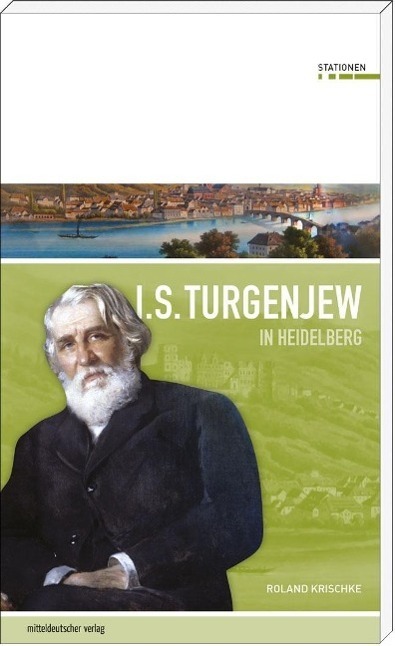 Cover: 9783954622351 | Iwan S.Turgenjew in Heidelberg | Stationen 8 | Roland Krischke | Buch