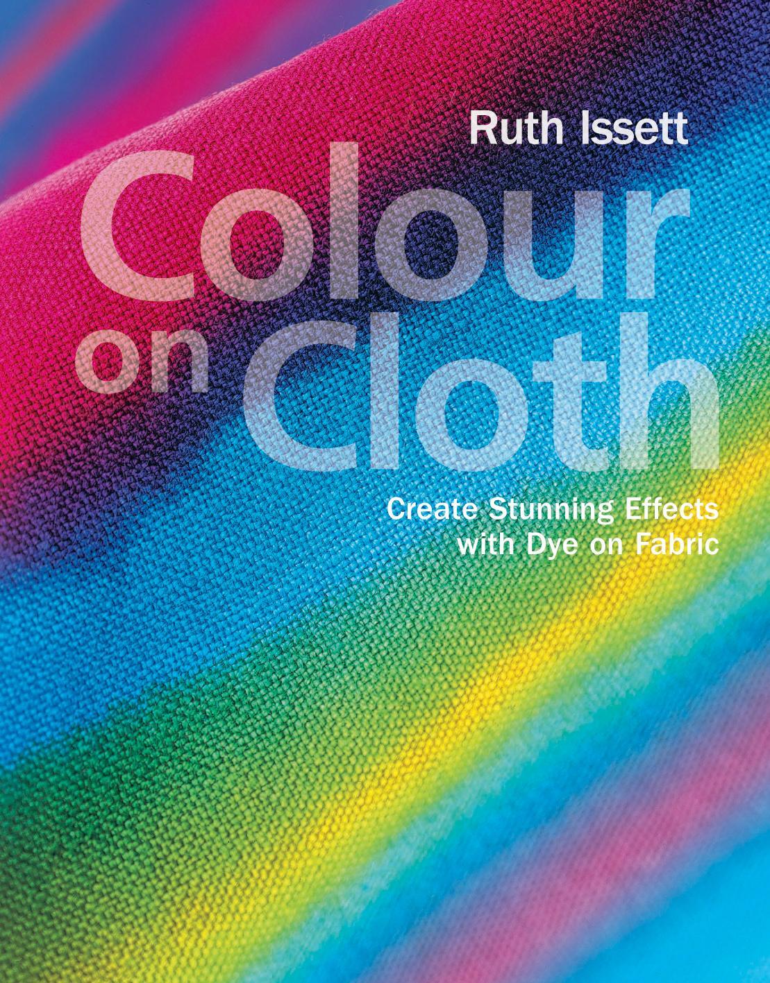 Cover: 9781906388348 | Colour on Cloth | Ruth Issett | Taschenbuch | Kartoniert / Broschiert