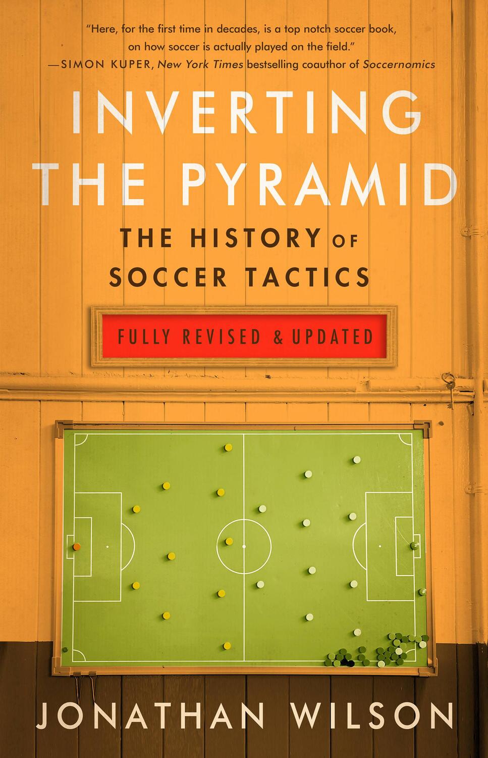 Cover: 9781568589190 | Inverting the Pyramid: The History of Soccer Tactics | Jonathan Wilson