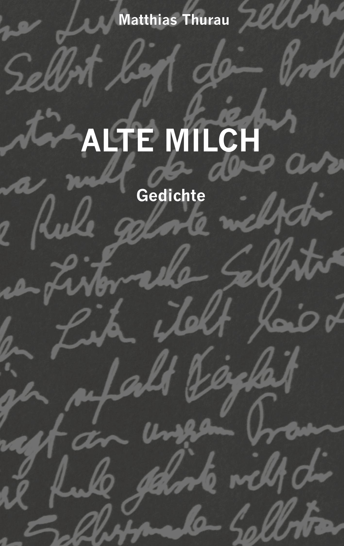 Cover: 9783749482849 | Alte Milch | Gedichte | Matthias Thurau | Taschenbuch | Paperback