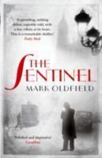 Cover: 9781908800671 | The Sentinel | Mark Oldfield | Taschenbuch | 592 S. | Englisch | 2013