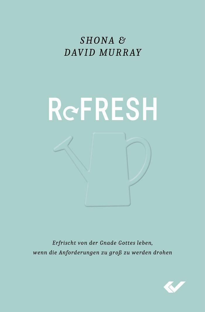 Cover: 9783863537937 | Refresh | Shona und David Murray | Taschenbuch | Deutsch | 2023
