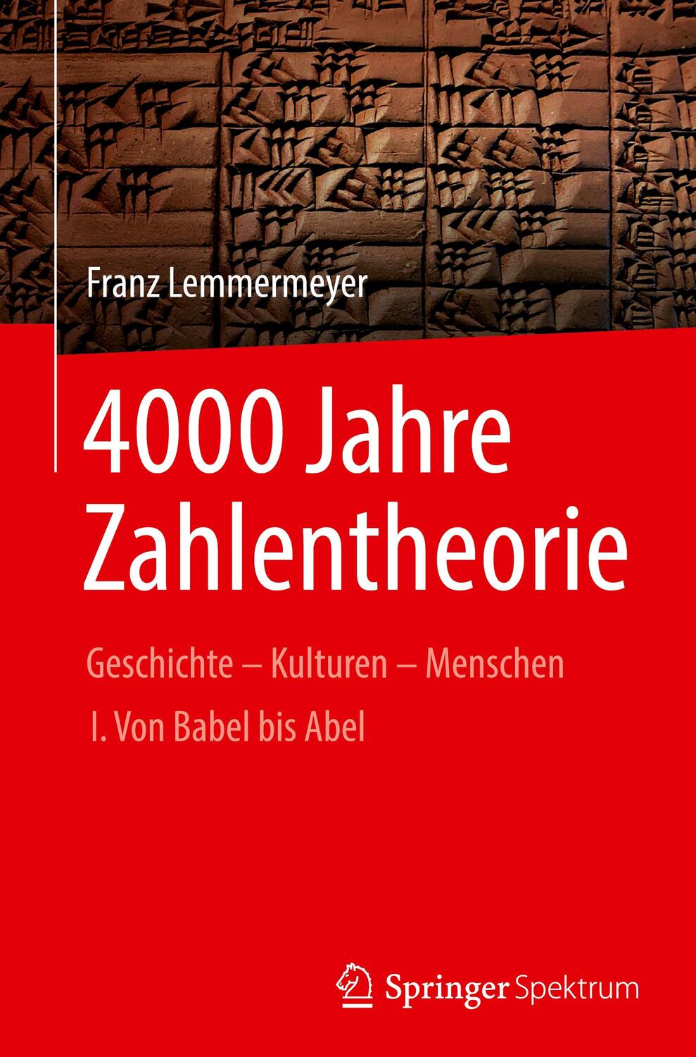 Cover: 9783662681091 | 4000 Jahre Zahlentheorie | Franz Lemmermeyer | Buch | xvi | Deutsch