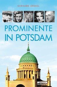 Cover: 9783861246800 | Prominente in Potsdam | und ihre Geschichten | Gerhard Drexel | Buch