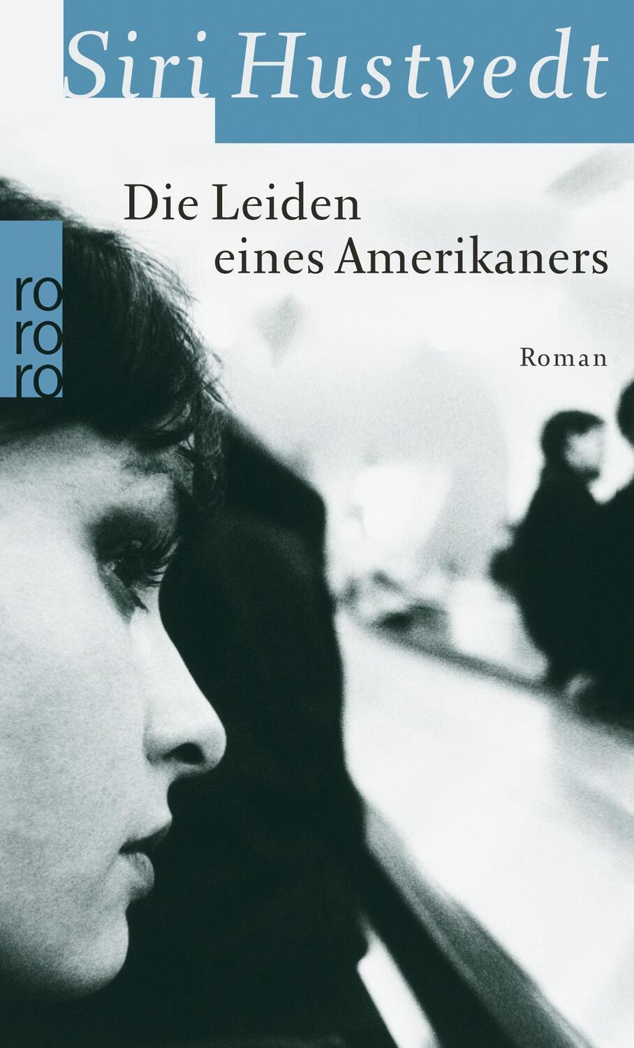 Cover: 9783499241932 | Die Leiden eines Amerikaners | Siri Hustvedt | Taschenbuch | Paperback