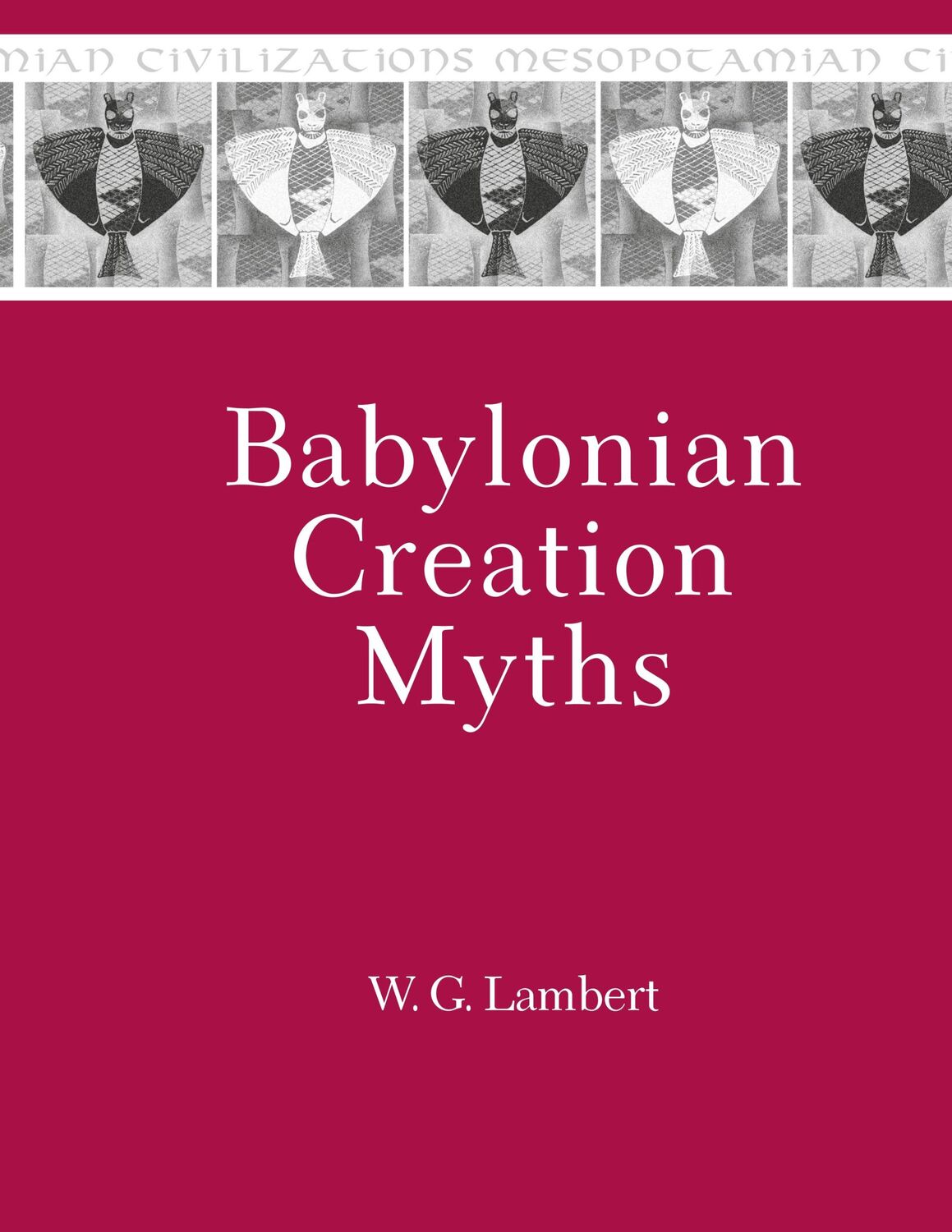 Cover: 9781575062471 | Babylonian Creation Myths | W. G. Lambert | Buch | Englisch | 2013