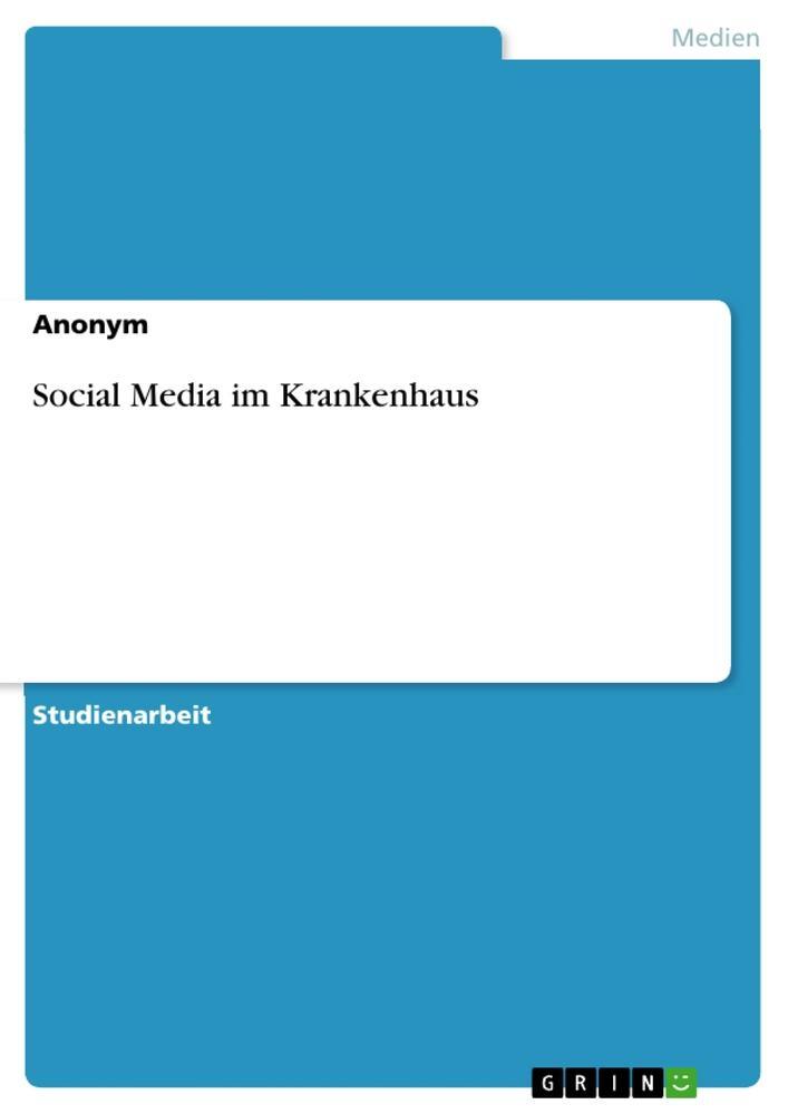 Cover: 9783346727343 | Social Media im Krankenhaus | Anonymous | Taschenbuch | Paperback