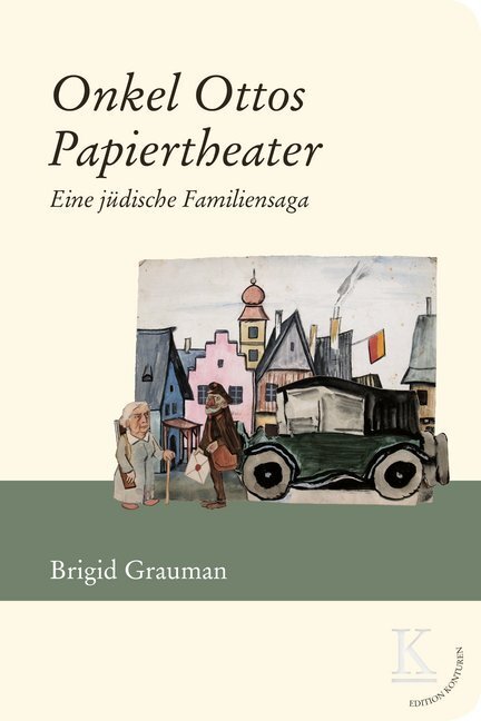 Cover: 9783902968555 | Onkel Ottos Papiertheater | Eine jüdische Familiensaga | Grauman