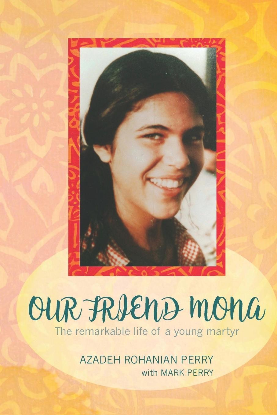 Cover: 9780983470168 | Our Friend Mona | The remarkable life of a young martyr | Perry | Buch