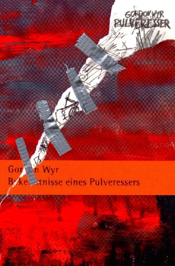 Cover: 9783758496363 | Bekenntnisse eines Pulveressers | Gordon Wyr | Taschenbuch | 276 S.
