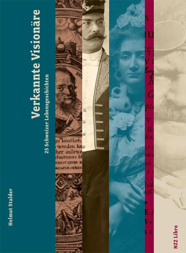 Cover: 9783907291214 | Verkannte Visionäre | 25 Schweizer Lebensgeschichten | Helmut Stalder